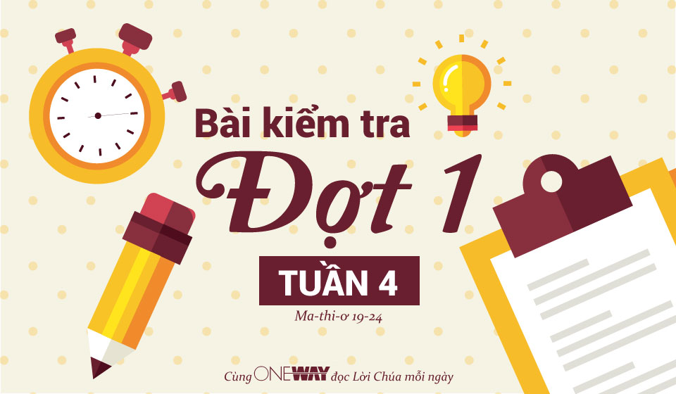 Cùng Oneway đọc Lời Chúa mỗi ngày – Bài kiểm tra Tuần 15/07