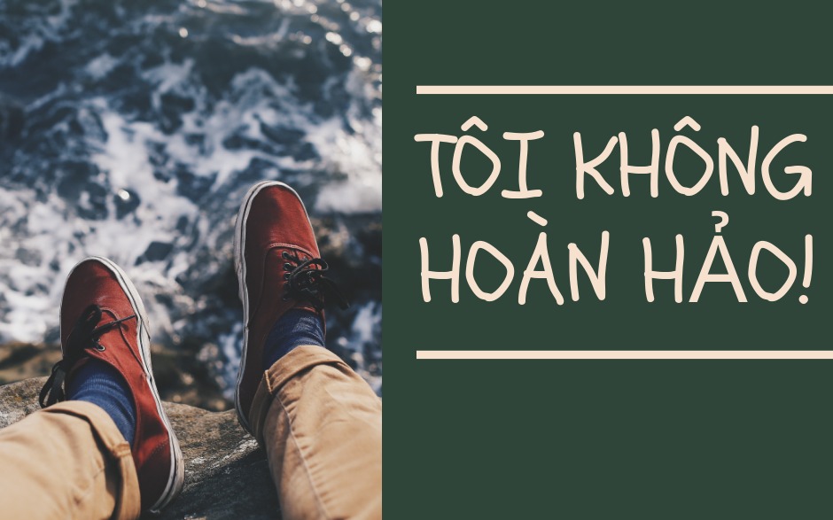 Tôi không hoàn hảo!