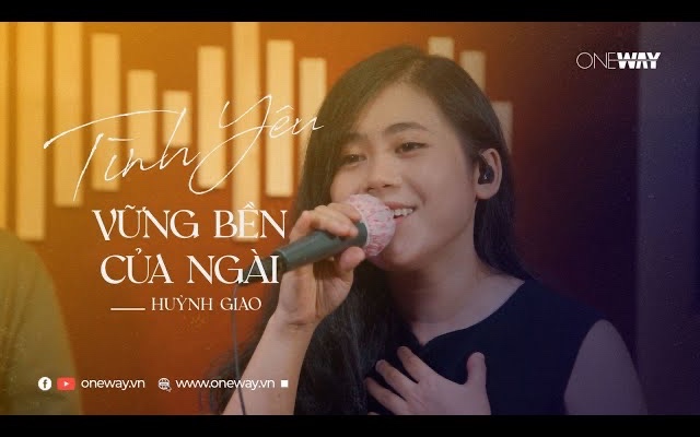 Tình Yêu Vững Bền Của Ngài – Huỳnh Giao | Oneway Worship