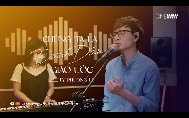 Chúng Ta Là Dân Giao Ước Của Chúa – Lý Phương Lê | Oneway Worship