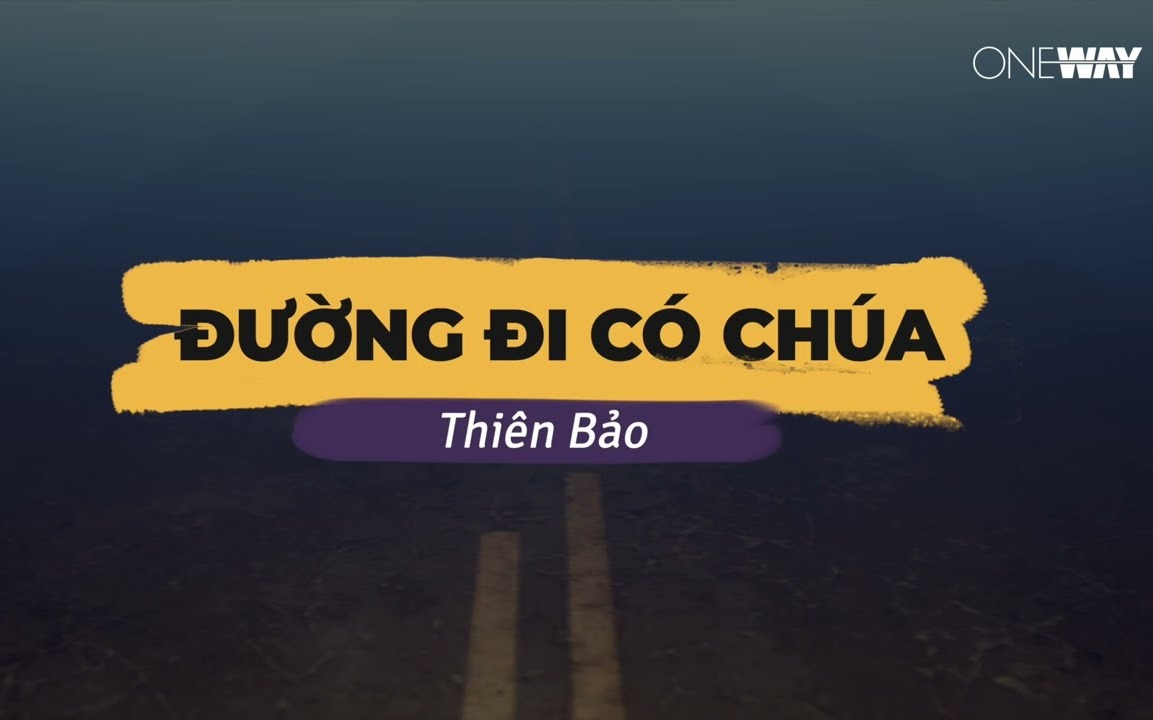 Đường Đi Có Chúa – Thiên Bảo | Oneway Worship