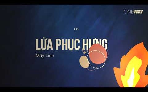 Lửa Phục Hưng – Mây Linh | Oneway Worship