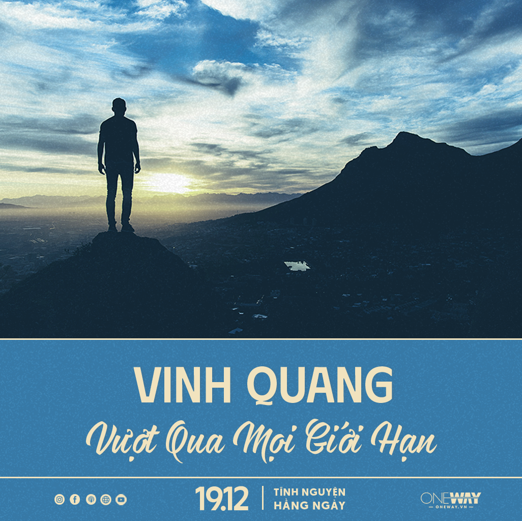 Tĩnh Nguyện Hằng Ngày 19/12: Vinh Quang Vượt Qua Mọi Giới Hạn