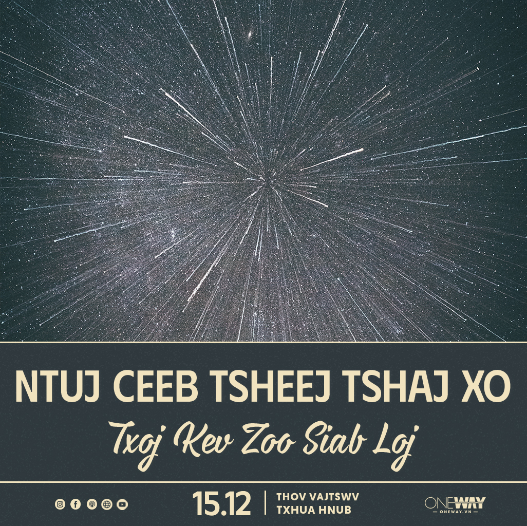 15.12 Thov Vajtswv Txhua Hnub: NTUJ CEEB TSHEEJ TSHAJ XO TXOJ KEV ZOO SIAB LOJ