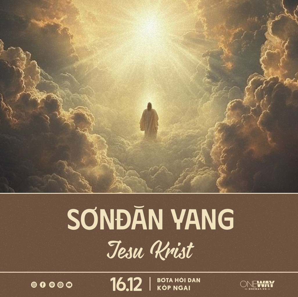 16.12 Bơta Hòi Dan Kòp Ngai: SƠNĐĂN YANG JESU KRIST