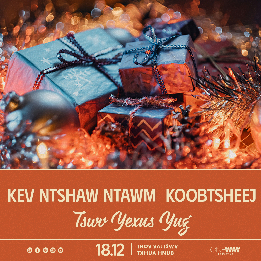 18.12 Thov Vajtswv Txhua Hnub: KEV NTSHAW NTAWM KOOBTSHEEJ TSWV YEXUS YUG