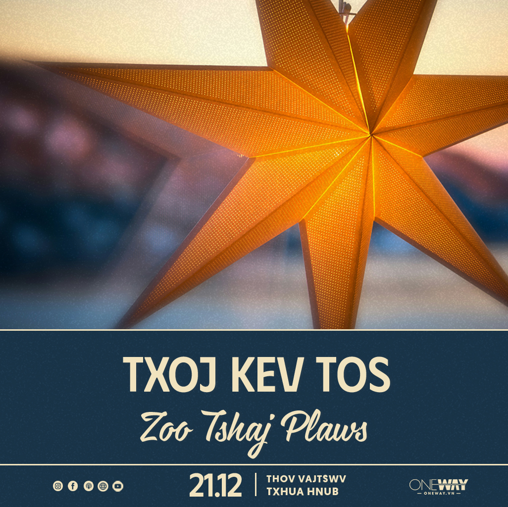 21.12 Thov Vajtswv Txhua Hnub: TXOJ KEV TOS ZOO TSHAJ PLAWS