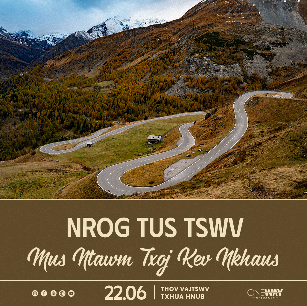 22.06 Thov Vajtswv Txhua Hnub: NROG TUS TSWV MUS NTAWM TXOJ KEV NKHAUS