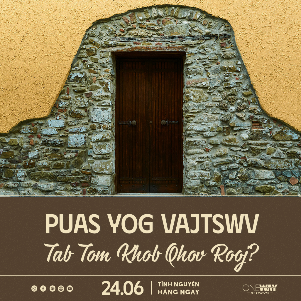 24.06 Thov Vajtswv Txhua Hnub: PUAS YOG VAJTSWV TAB TOM KHOB QHOV ROOJ?