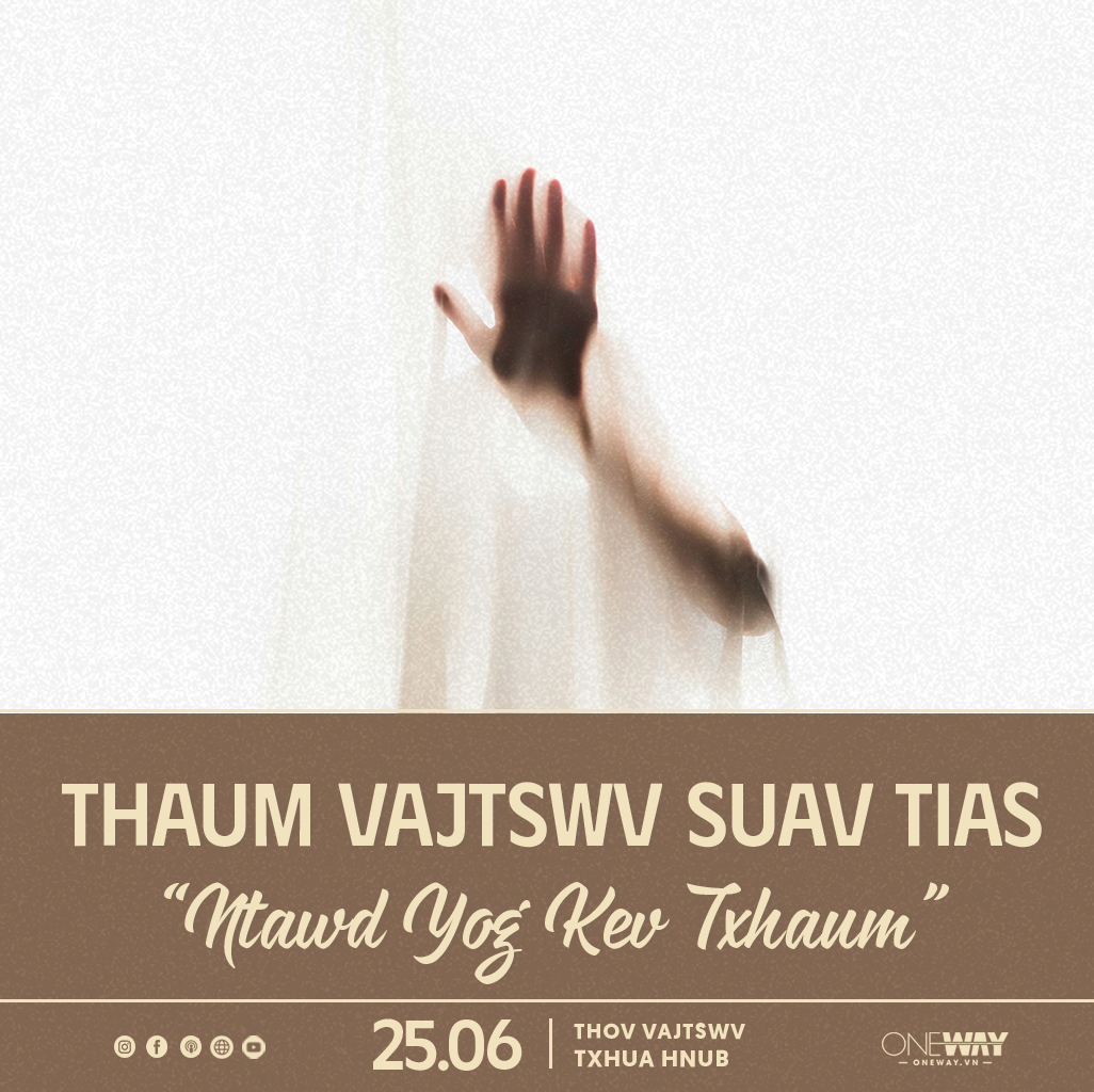 25.06 Thov Vajtswv Txhua Hnub: THAUM VAJTSWV SUAV TIAS “NTAWD YOG KEV TXHAUM”