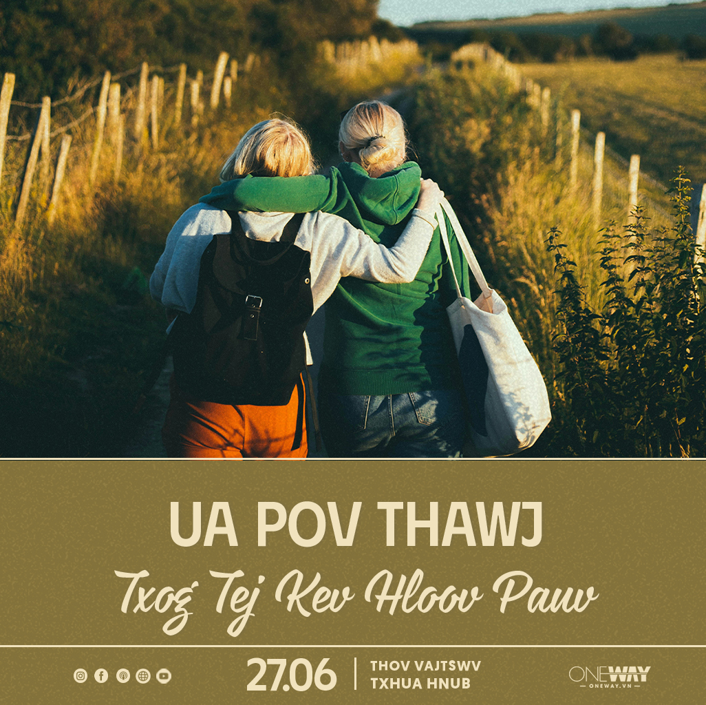 27.06 Thov Vajtswv Txhua Hnub: UA POV THAWJ TXOG TEJ KEV HLOOV PAUV