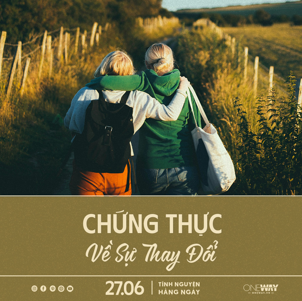Tĩnh Nguyện Hằng Ngày 27/06: Chứng Thực Về Sự Thay Đổi
