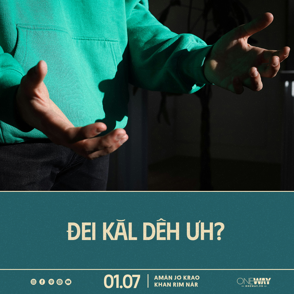 01.07 Amăn Jơ Krao Khan Rim Năr: ĐEI KĂL DÊH ƯH?