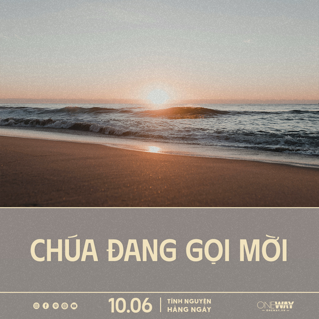 Tĩnh Nguyện Hằng Ngày 10/06: Chúa Đang Gọi Mời