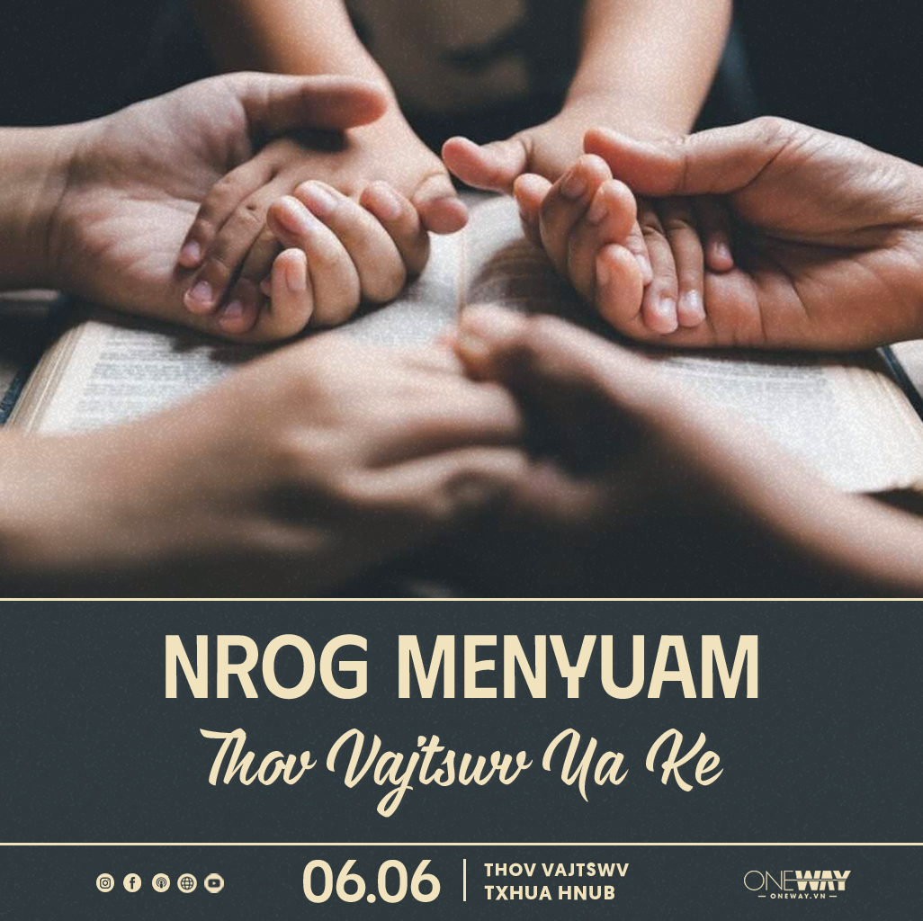 06.06 Thov Vajtswv Txhua Hnub: NROG MENYUAM THOV VAJTSWV UA KE