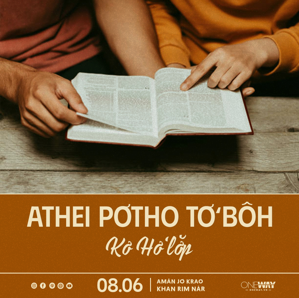 08.06 Amăn Jơ Krao Khan Rim Năr: ATHEI PƠTHO TƠ‘BÔH KƠ HƠ‘LƠ̆P