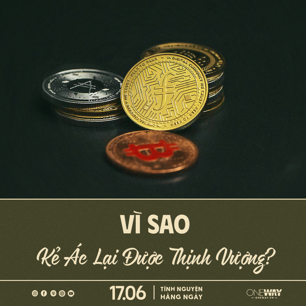 Tĩnh Nguyện Hằng Ngày 17/06: Vì Sao Kẻ Ác Lại Được Thịnh Vượng