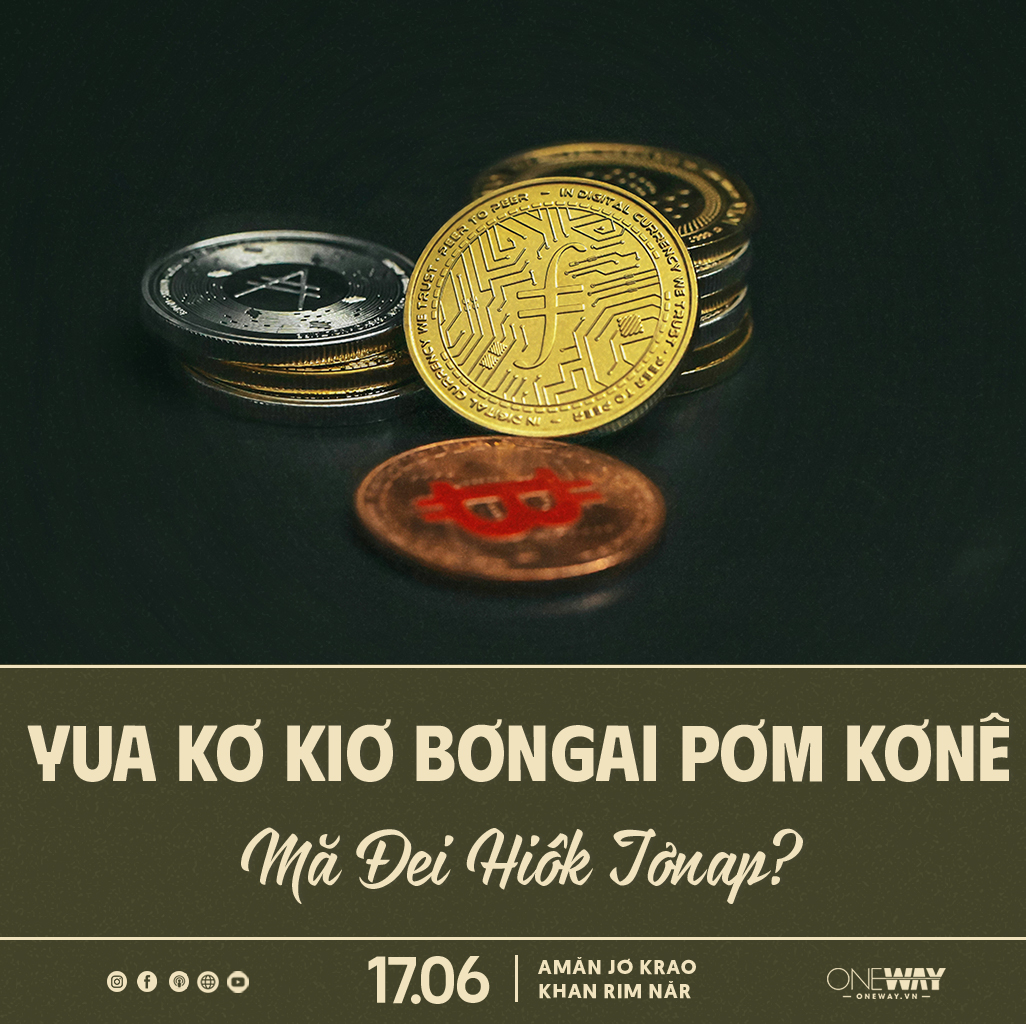 17.06 Amăn Jơ Krao Khan Rim Năr: YUA KƠ KIƠ BƠNGAI PƠM KƠNÊ̆ MĂ ĐEI HIÔK JƠNAP