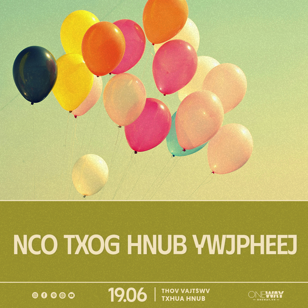 19.06 Thov Vajtswv Txhua Hnub: NCO TXOG HNUB YWJPHEEJ