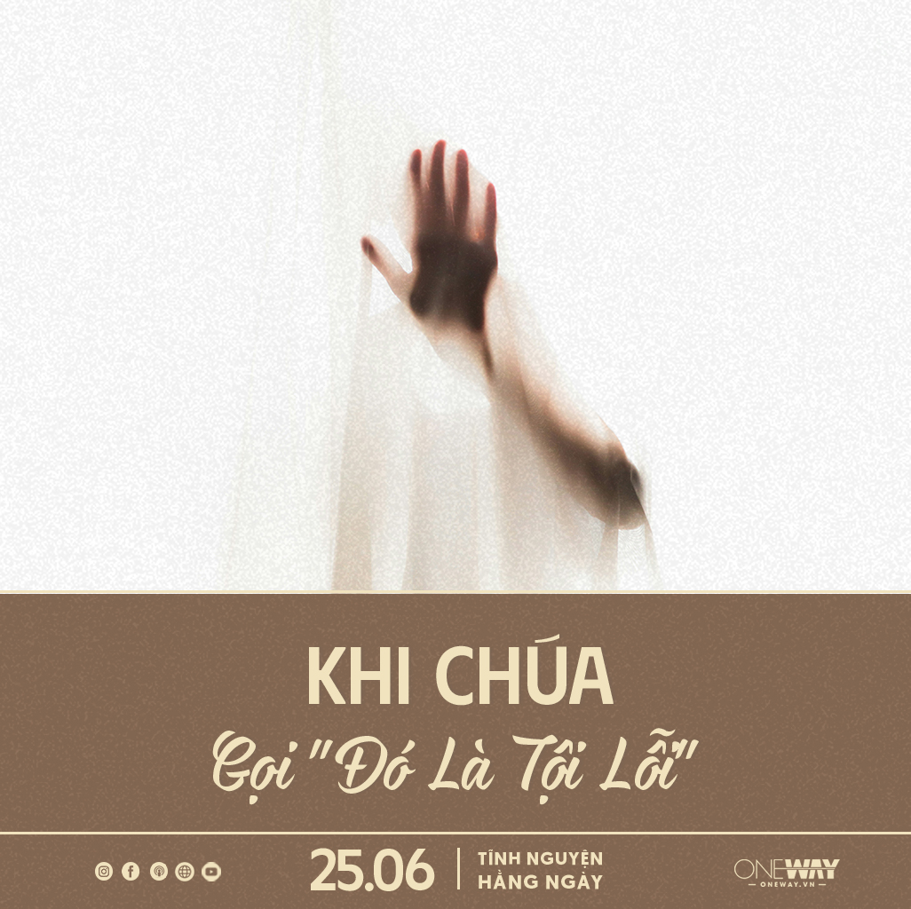 Tĩnh Nguyện Hằng Ngày 25/06: Khi Chúa Gọi “Đó Là Tội Lỗi”